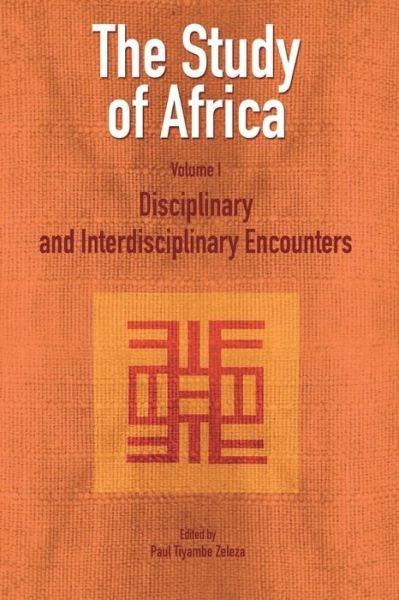 Cover for Paul Tiyambe Zeleza · The Study of Africa Volume 1: Disciplinary and Interdisciplinary Encounters (Pocketbok) (2006)