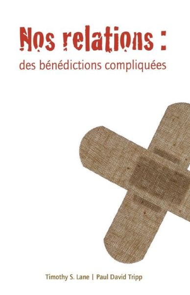 Cover for Timothy S. Lane · Nos relations : Des bénédictions compliquées (Paperback Book) (2013)