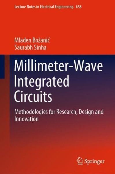 Cover for Mladen Bozanic · Millimeter-Wave Integrated Circuits: Methodologies for Research, Design and Innovation - Lecture Notes in Electrical Engineering (Innbunden bok) [1st ed. 2020 edition] (2020)