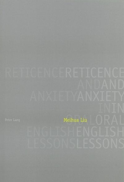 Cover for Meihua Liu · Reticence and Anxiety in Oral English Lessons (Paperback Book) [New edition] (2009)