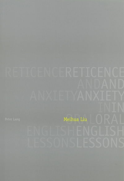 Cover for Meihua Liu · Reticence and Anxiety in Oral English Lessons (Paperback Book) [New edition] (2009)