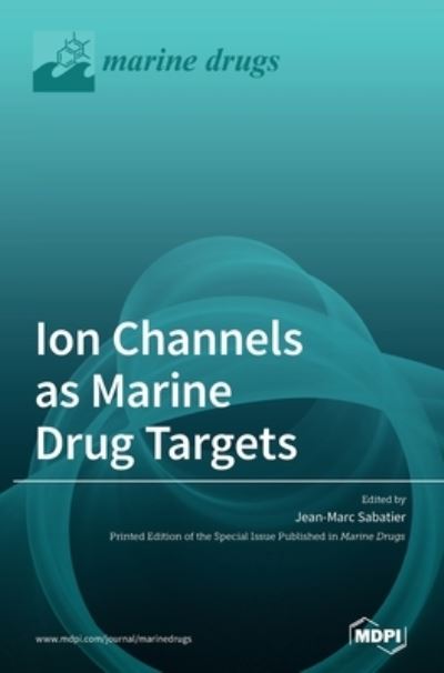 Cover for Jean-Marc Sabatier · Ion Channels as Marine Drug Targets (Hardcover Book) (2020)