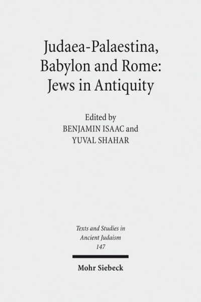 Cover for Benjamin Isaac · Judaea-Palaestina, Babylon and Rome: Jews in Antiquity - Texts and Studies in Ancient Judaism (Hardcover Book) (2012)