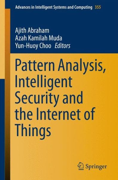 Cover for Ajith Abraham · Pattern Analysis, Intelligent Security and the Internet of Things - Advances in Intelligent Systems and Computing (Paperback Book) [2015 edition] (2015)