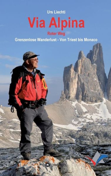 Via Alpina - Roter Weg - Urs Liechti - Books - Tredition Gmbh - 9783347413979 - November 2, 2021