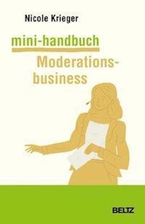 Mini-Handbuch Moderationsbusine - Krieger - Bøker -  - 9783407366979 - 