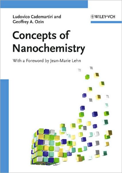 Cover for Cademartiri, Ludovico (Harvard University, Cambridge, USA) · Concepts of Nanochemistry (Paperback Book) (2009)