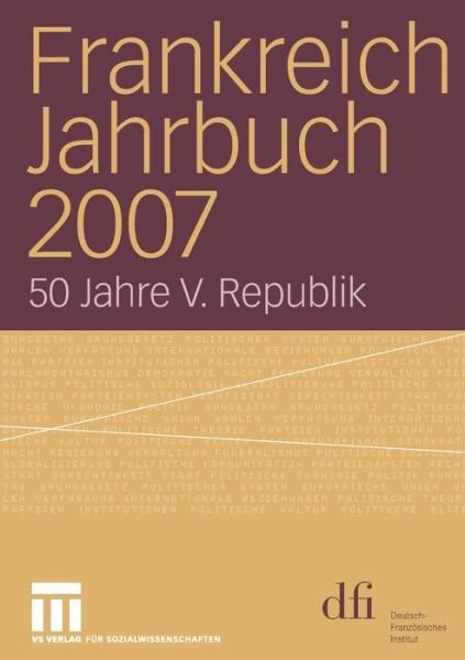 Cover for Deutsch-franz Sisches Institut (Dfi) · Frankreich Jahrbuch 2007: 50 Jahre V. Republik - Frankreich Jahrbuch (Taschenbuch) [2008 edition] (2008)