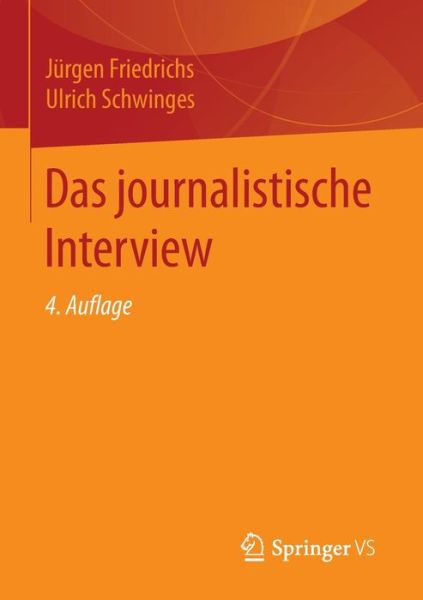 Cover for Jurgen Friedrichs · Das Journalistische Interview (Paperback Book) [4th 4., Uberarb. Aufl. 2016, Korr. Nachdruck 2015 edition] (2015)