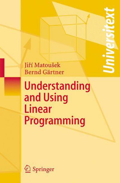 Cover for Jiri Matousek · Understanding and Using Linear Programming - Universitext (Paperback Book) [2007 edition] (2006)