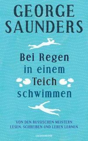 Cover for George Saunders · Bei Regen in einem Teich schwimmen (Bog) (2022)