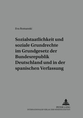 Cover for Romanski Eva Romanski · Sozialstaatlichkeit und soziale Grundrechte im Grundgesetz der Bundesrepublik Deutschland und in der spanischen Verfassung (Paperback Book) (2000)