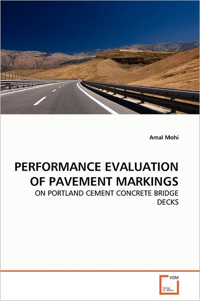 Cover for Amal Mohi · Performance Evaluation of Pavement Markings: on Portland Cement Concrete Bridge Decks (Paperback Bog) (2011)