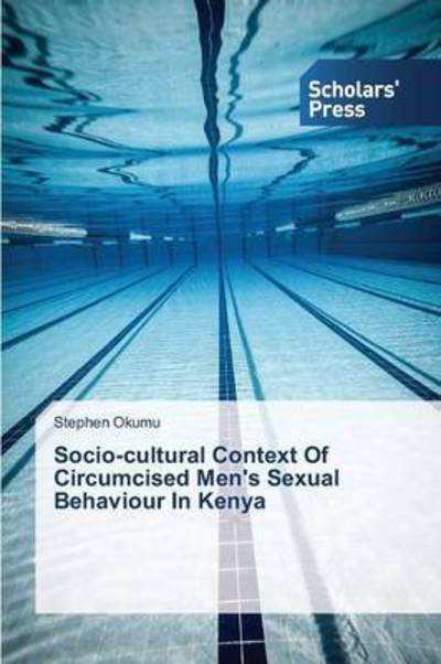Cover for Okumu Stephen · Socio-cultural Context of Circumcised Men's Sexual Behaviour in Kenya (Paperback Bog) (2015)