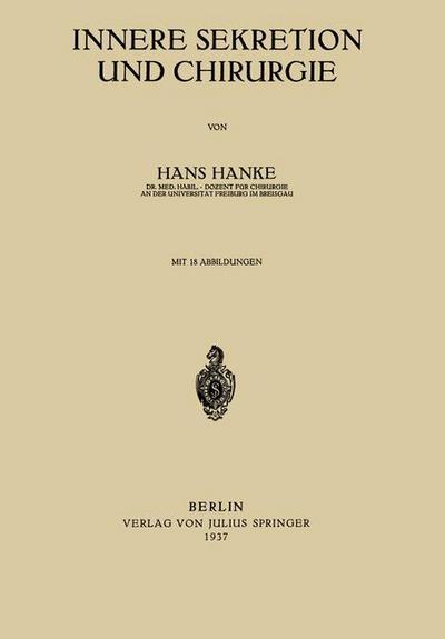 Cover for Hans Hanke · Innere Sekretion Und Chirurgie (Paperback Book) [1937 edition] (1937)