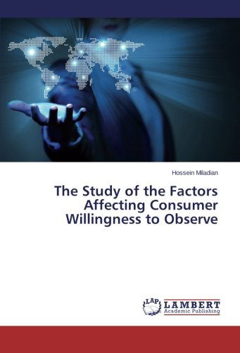 Cover for Hossein Miladian · The Study of the Factors Affecting Consumer Willingness to Observe (Paperback Book) (2014)