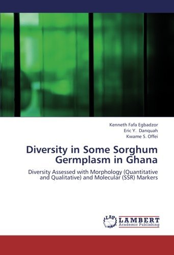 Cover for Kwame S. Offei · Diversity in Some Sorghum Germplasm in Ghana: Diversity Assessed with Morphology (Quantitative and Qualitative) and  Molecular (Ssr) Markers (Paperback Bog) (2012)