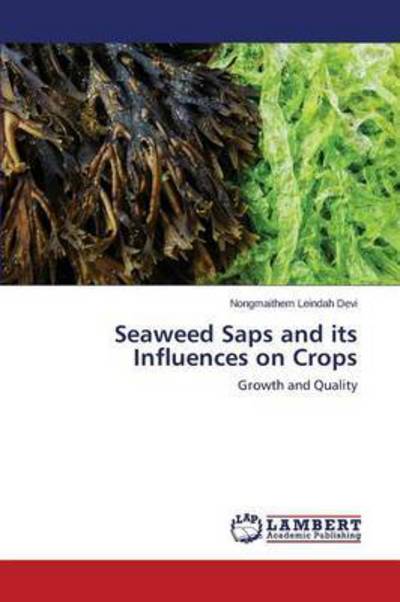 Cover for Leindah Devi Nongmaithem · Seaweed Saps and Its Influences on Crops (Paperback Bog) (2015)