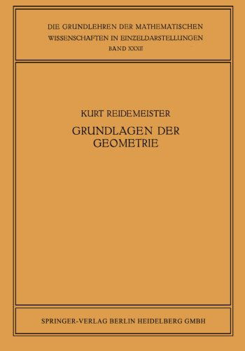 Vorlesungen UEber Grundlagen Der Geometrie - Die Grundlehren Der Mathematischen Wissenschaften - Kurt Reidemeister - Kirjat - Springer-Verlag Berlin and Heidelberg Gm - 9783662390979 - 1930