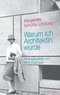 Cover for Schütte-Lihotzky · Warum ich Architektin (Book)