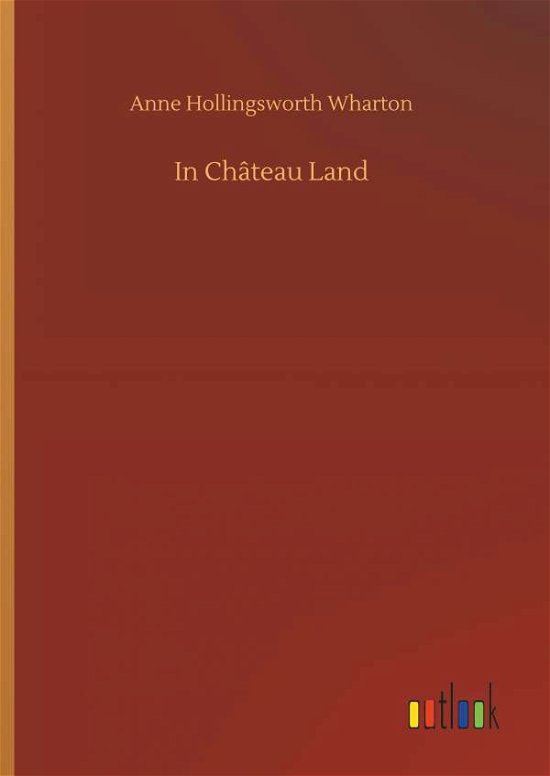 Cover for Wharton · In Château Land (Bok) (2018)