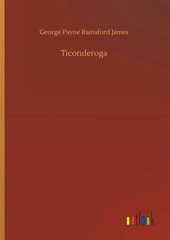 Ticonderoga - James - Livros -  - 9783734011979 - 20 de setembro de 2018