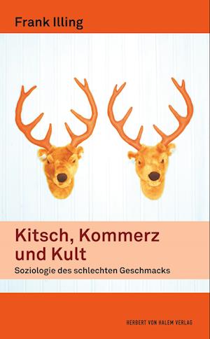 Cover for Frank Illing · Kitsch, Kommerz und Kult. Soziologie des schlechten Geschmacks (Paperback Book) (2018)