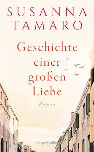 Cover for Susanna Tamaro · Geschichte einer großen Liebe (Gebundenes Buch) (2022)