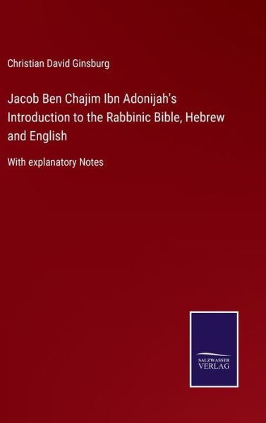 Cover for Christian David Ginsburg · Jacob Ben Chajim Ibn Adonijah's Introduction to the Rabbinic Bible, Hebrew and English (Hardcover Book) (2021)