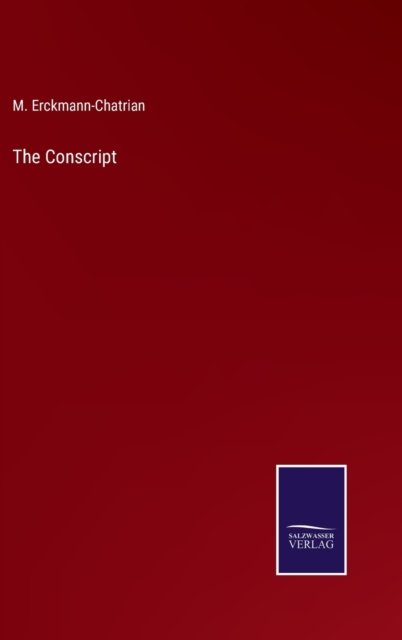 Cover for M Erckmann-Chatrian · The Conscript (Hardcover bog) (2022)