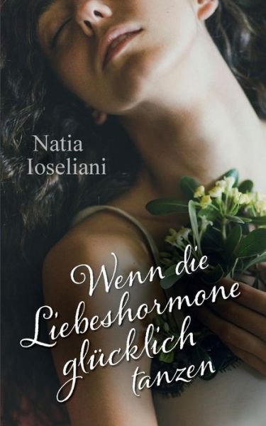 Cover for Ioseliani · Wenn die Liebeshormone glückl (Bog) (2018)