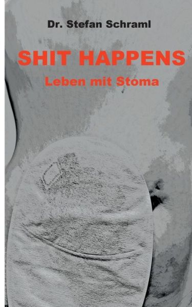 Cover for Stefan Schraml · Shit happens (Paperback Book) (2022)