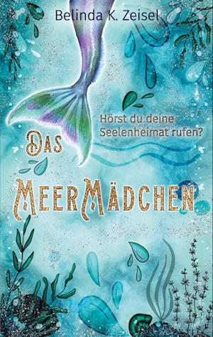 Cover for Belinda K. Zeisel · Das Meermädchen (Book) (2024)