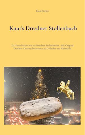 Cover for Knut Richter · Knut's Dresdner Stollenbuch (Bok) (2024)