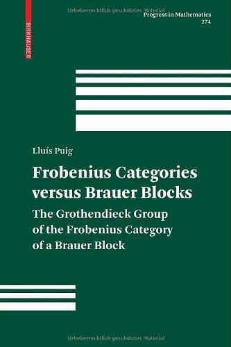 Cover for Lluis Puig · Frobenius Categories versus Brauer Blocks: The Grothendieck Group of the Frobenius Category of a Brauer Block - Progress in Mathematics (Hardcover bog) [2009 edition] (2009)