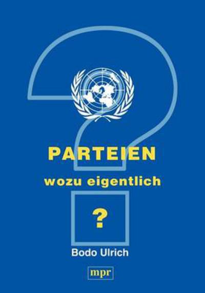 Cover for Bodo Ulrich · Parteien - wozu eigentlich ? (Paperback Book) [German edition] (2000)