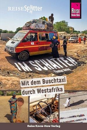 Cover for Thomas Bering · Reise Know-How ReiseSplitter: Im Schatten - Mit dem Buschtaxi durch Westafrika (Paperback Book) (2021)