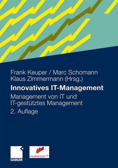 Cover for Frank Keuper · Innovatives It-Management: Management Von It Und It-Gestutztes Management (Hardcover Book) [2nd 2., Uberarb. U. Erw. Aufl. 2010 edition] (2010)