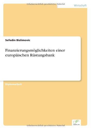 Cover for Sefedin Bislimovic · Finanzierungsmoeglichkeiten einer europaischen Rustungsbank (Pocketbok) [German edition] (2006)