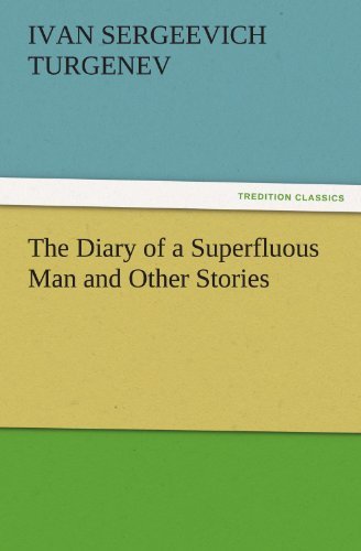 Cover for Ivan Sergeevich Turgenev · The Diary of a Superfluous Man and Other Stories (Tredition Classics) (Paperback Book) (2011)