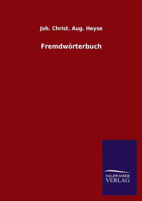 Cover for Joh. Christ. Aug. Heyse · Fremdwörterbuch (Pocketbok) [German edition] (2013)