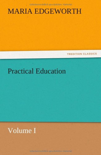 Cover for Maria Edgeworth · Practical Education, Volume I (Paperback Book) (2012)