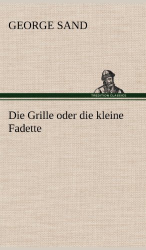 Cover for George Sand · Die Grille Oder Die Kleine Fadette (Inbunden Bok) [German edition] (2012)