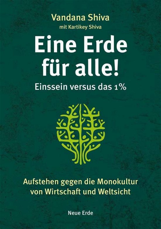 Eine Erde für alle! - Einssein versus das 1 % - Vandana Shiva - Bøker - Neue Erde GmbH - 9783890607979 - 9. august 2021