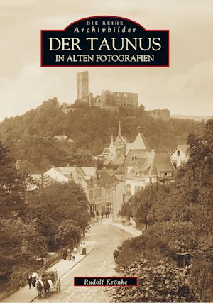 Cover for Rudolf Krönke · Der Taunus in alten Fotografien (Taschenbuch) (2016)