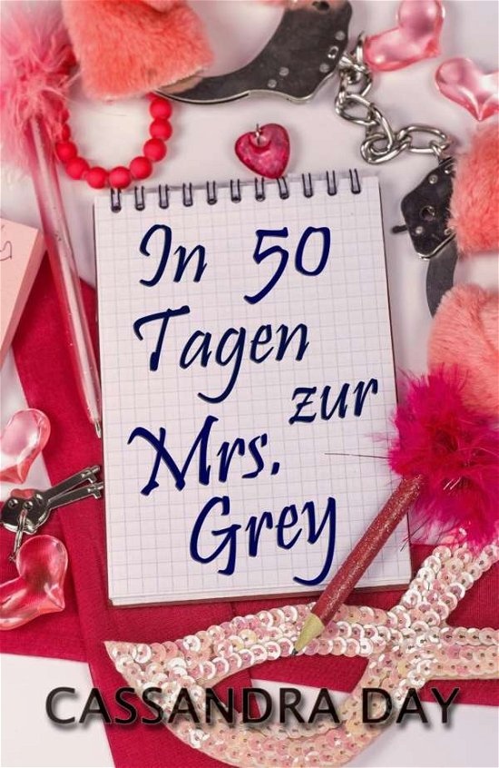 In 50 Tagen zur Mrs. Grey - Day - Bøger -  - 9783943406979 - 
