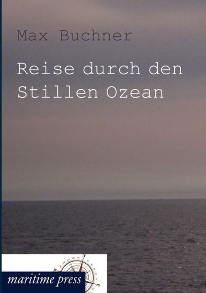 Cover for Max Buchner · Reise durch den Stillen Ozean (Paperback Book) [German, 1. Auflage. edition] (2012)