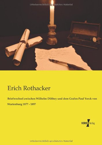 Cover for Erich Rothacker · Briefwechsel Zwischen Wilhelm Dilthey Und Dem Grafen Paul Yorck Von Wartenburg 1877 - 1897 (Taschenbuch) [German edition] (2019)