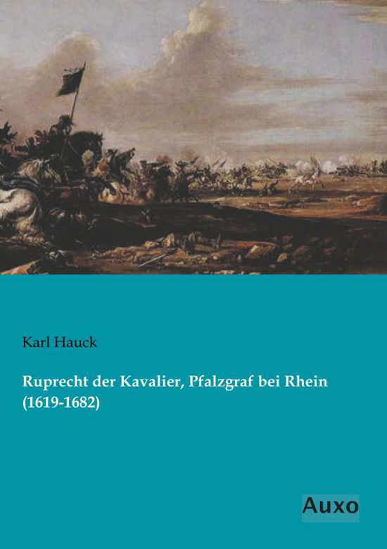 Cover for Hauck · Ruprecht der Kavalier, Pfalzgraf (Book)