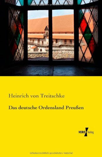 Cover for Heinrich Von Treitschke · Das deutsche Ordensland Preussen (Paperback Book) [German edition] (2019)